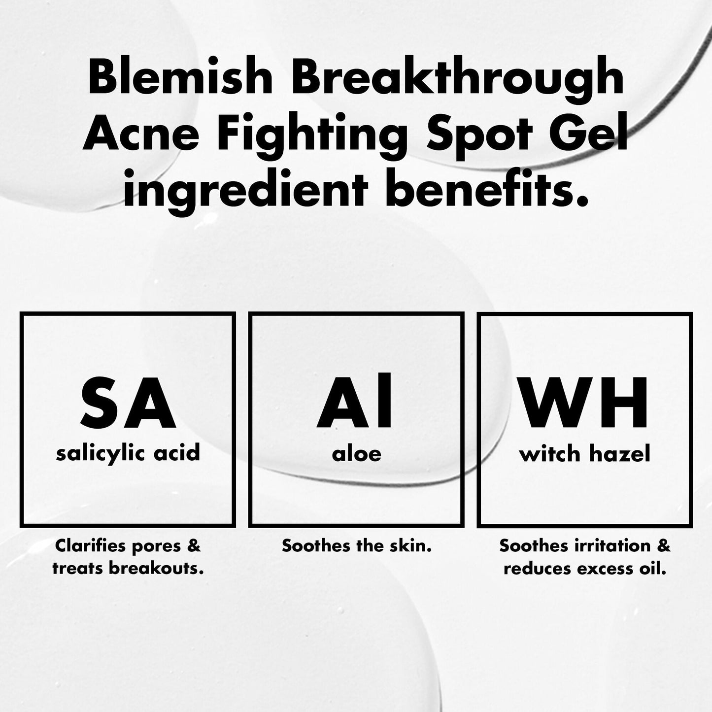 blemish-breakthrough-acne-fighting-spot-gel-o9 0326_EDU_BB_SpotGel_INGREDIENTS.jpg