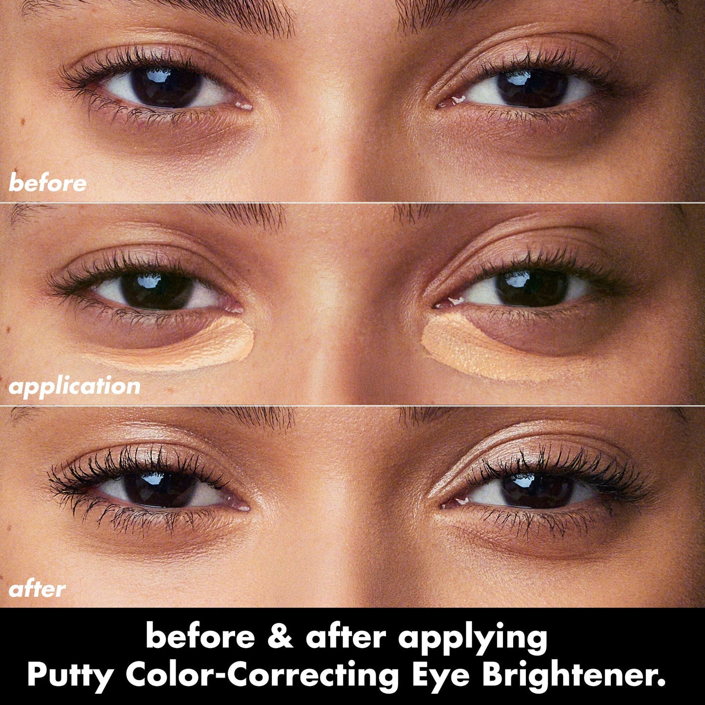 putty-color-correcting-eye-brightener-g7 0426_EDU_PuttyColorCorrectingEyeBrightener_BA_dcb4dc5f-7cb2-49db-8516-e40e9308d2af.jpg