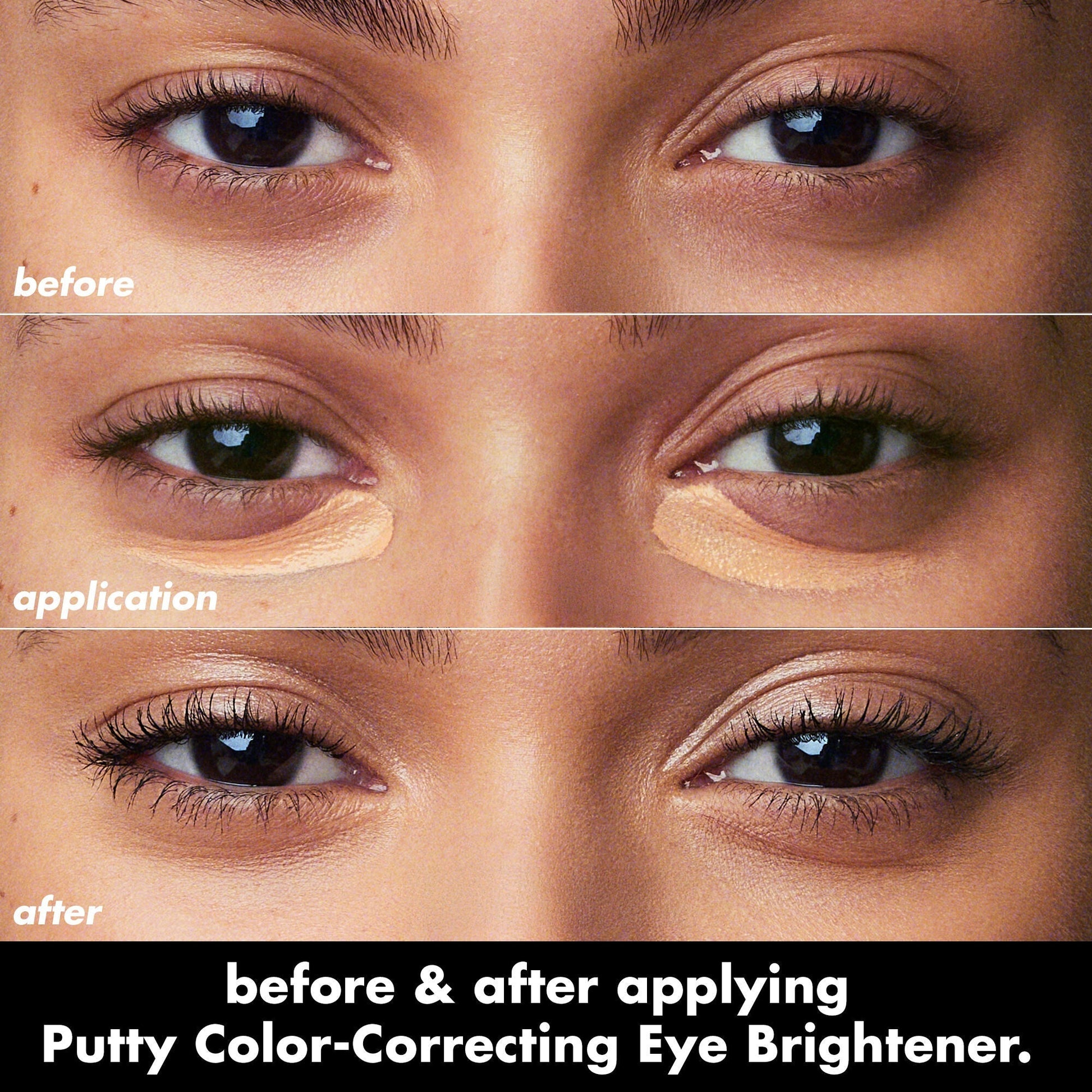 putty-color-correcting-eye-brightener-g7 0426_EDU_PuttyColorCorrectingEyeBrightener_BA_dcb4dc5f-7cb2-49db-8516-e40e9308d2af.jpg
