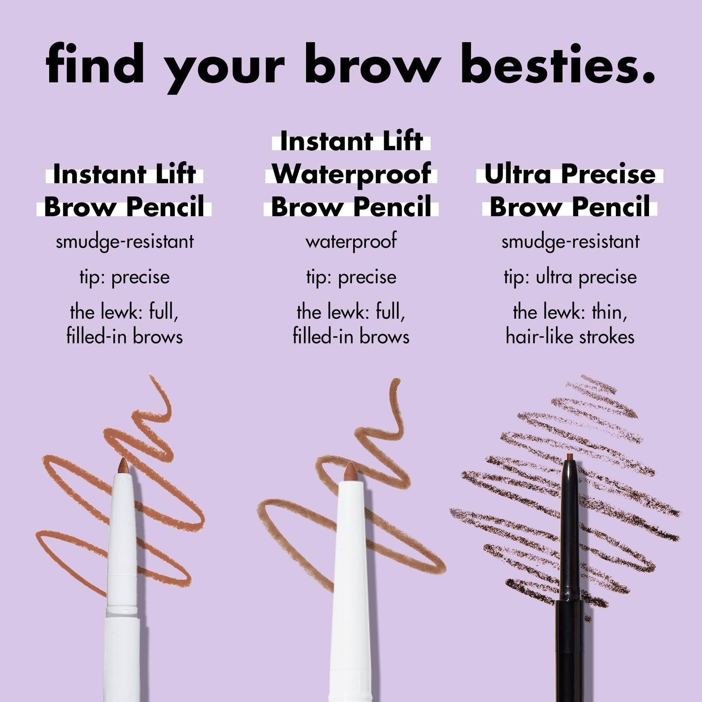 ultra-precise-brow-pencil-p0 1123_EDUCATION_INSTANTLIFT_WATERPROOF_BROW_COMPARISON_db5411d1-1a29-45f3-87be-4e52b8f25d28.jpg