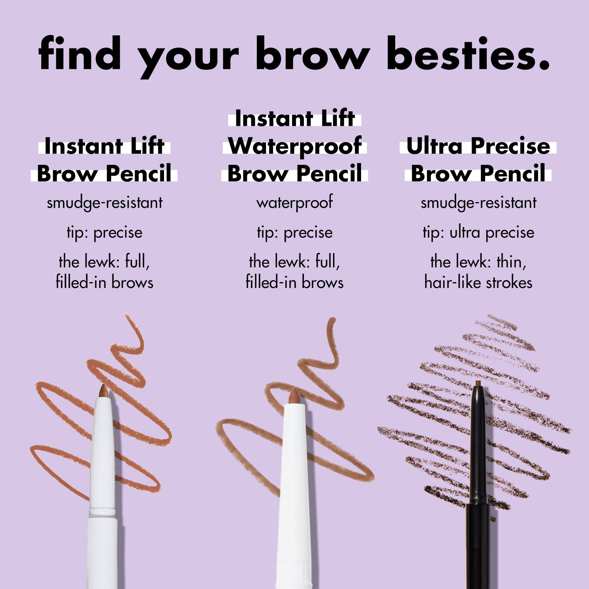 ultra-precise-brow-pencil-p0 1123_EDUCATION_INSTANTLIFT_WATERPROOF_BROW_COMPARISON_db5411d1-1a29-45f3-87be-4e52b8f25d28.jpg